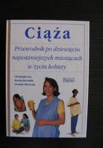Okładka: Christoph Lees - Ciąża. Przewodnik po dziewięciu najważniejszych miesiącach w życiu kobiety.