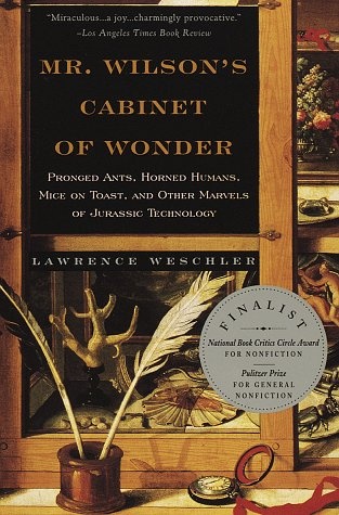 Okładka: Lawrence Weschler - Mr. Wilson's Cabinet of Wonder: Pronged Ants, Horned Humans, Mice on Toast, and Other Marvels of Jurassic Technology