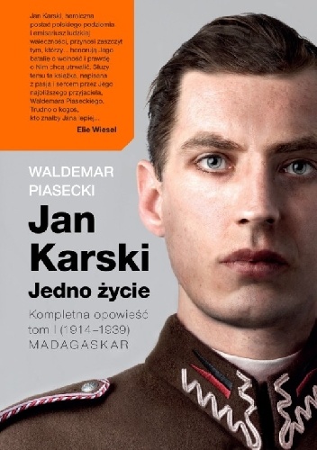 Okładka: Waldemar Piasecki - Jan Karski. Jedno życie. Kompletna opowieść. Tom 1 (1914-1939) MADAGASKAR