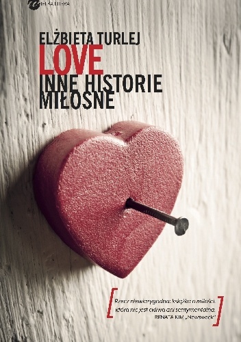 Okładka: Elżbieta Turlej - Love. Inne historie miłosne