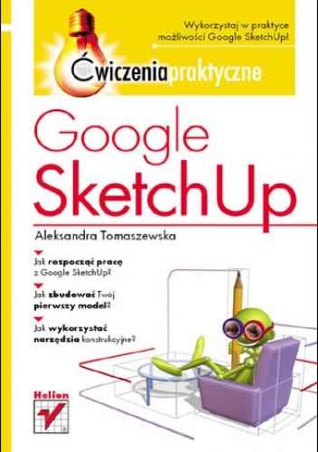 Okładka: Aleksandra Tomaszewska - Google SketchUp. Ćwiczenia praktyczne