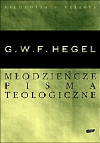 Okładka: Georg Hegel - Pisma wczesne z filozofii religii