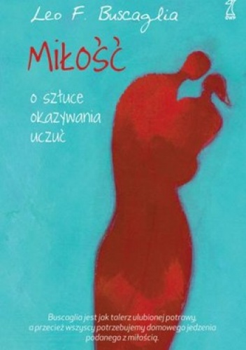 Okładka: Leo Buscaglia - Miłość. O sztuce okazywania uczuć