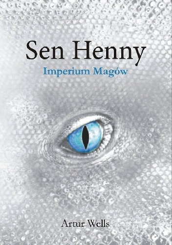 Okładka: Artur Wells - Sen Henny. Imperium Magów