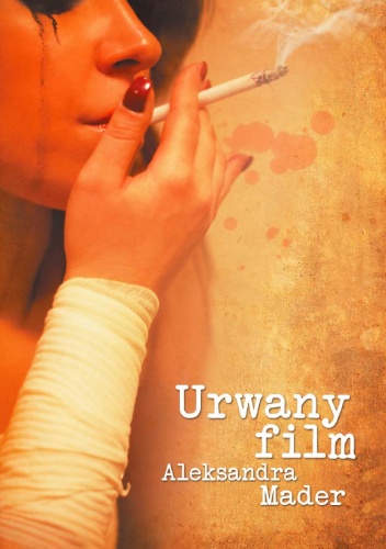 Okładka: Aleksandra Mader - Urwany film
