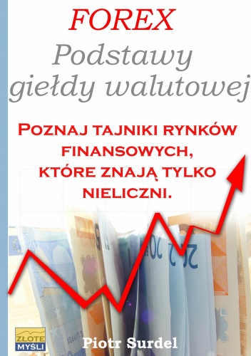 Okładka: Piotr Surdel - Forex - Podstawy Giełdy Walutowej - e-book