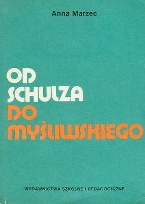 Okładka: Anna Karecka-Marzec - Od Schulza do Myśliwskiego