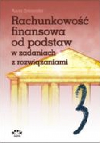 Okładka: Anna Zysnarska - Rachunkowość finansowa od podstaw w zadaniach z rozwiązaniami