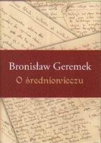 Okładka: Bronisław Geremek - O średniowieczu