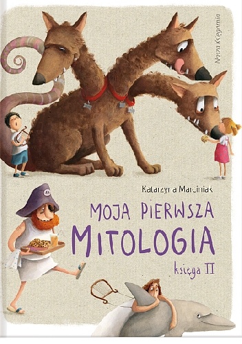Okładka: Katarzyna Marciniak - Moja pierwsza mitologia. Księga II