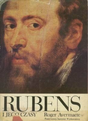 Okładka: Roger Avermaete - Rubens i jego czasy