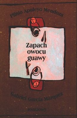 Okładka: Plinio Apuleyo Mendoza - Zapach owocu guawy