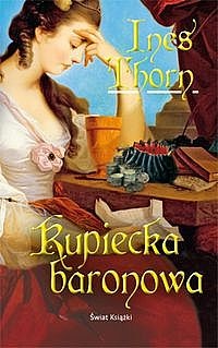 Okładka: Ines Thorn - Kupiecka baronowa