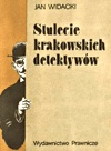 Okładka: Jan Widacki - Stulecie krakowskich detektywów