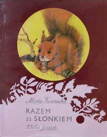Okładka: Maria Kownacka - Razem ze słonkiem. Złota jesień