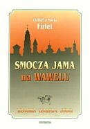 Okładka: Elżbieta Maria Firlet - Smocza Jama na Wawelu. Historia Legenda Smoki