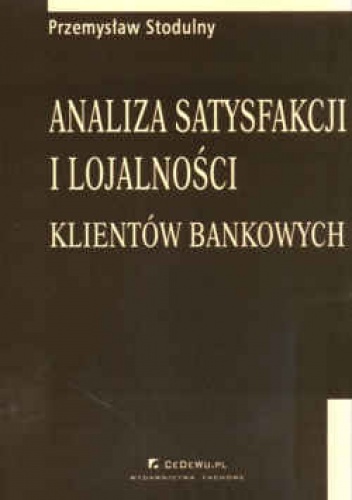 Okładka: Przemysław Stodulny - Analiza satysfakcji i lojalności klientów bankowych