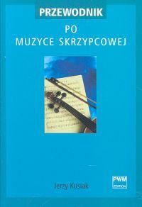 Okładka: J. Kusiak - Przewodnik po muzyce skrzypcowej