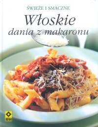 Okładka: Mirosława Szymańska - Włoskie dania z makaronu. świeże i smaczne