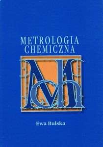 Okładka: Ewa Bulska - Metrologia Chemiczna - Sztuka prowadzenia pomiarów