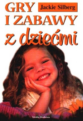 Okładka: Jackie Silberg - Gry i zabawy z dziećmi
