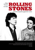 Okładka: Philip Norman - Rolling Stones. Kultowa biografia gigantów rocka.