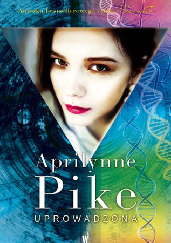 Okładka: Aprilynne Pike - Uprowadzona