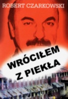 Okładka: Robert Czarkowski - Wróciłem z piekła