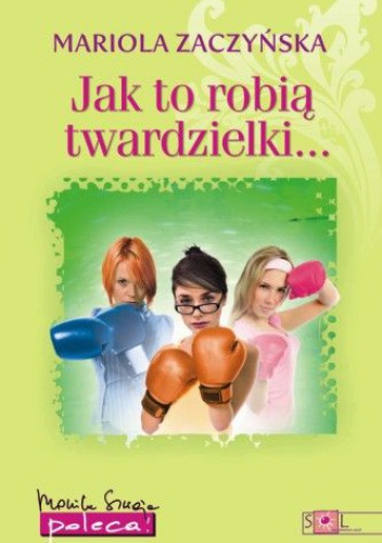 Okładka: Mariola Zaczyńska - Jak to robią twardzielki