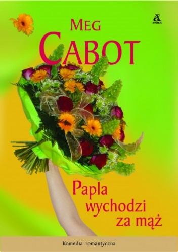 Okładka: Meg Cabot - Papla wychodzi za mąż