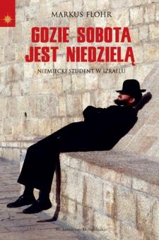 Okładka: Markus Flohr - Gdzie sobota jest niedzielą. Niemiecki student w Izraelu