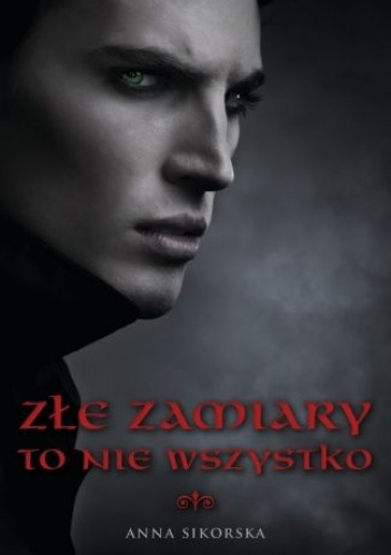 Okładka: Anna Sikorska - Złe zamiary to nie wszystko