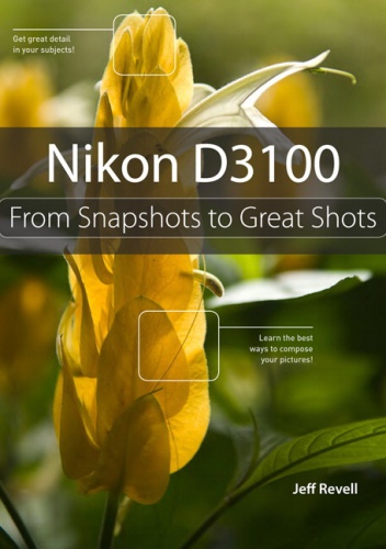 Okładka: Jeff Revell - Nikon D3100 From Snapshots to Great Shots