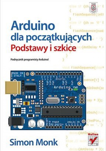Okładka: Simon Monk - Arduino dla początkujących. Podstawy i szkice