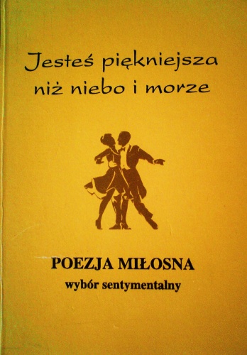 Okładka: wybór i opr. Bożenna Cyperling - Jesteś piękniejsza niż niebo i morze