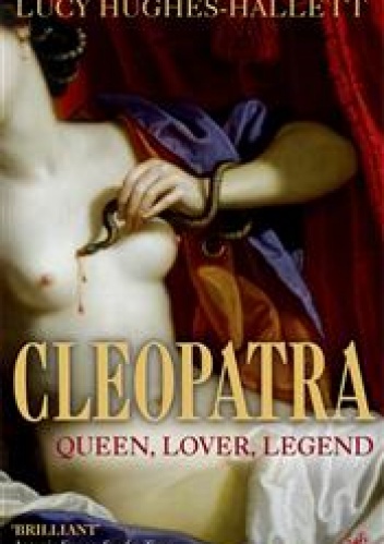 Okładka: Lucy Hughes-Hallett - Cleopatra. Queen, lover, legend