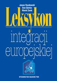 Okładka: Janusz Ruszkowski - Leksykon integracji europejskiej