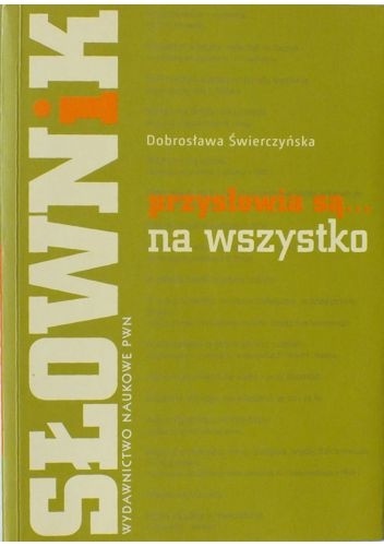 Okładka: Dobrosława Świerczyńska - Przysłowia są... na wszystko