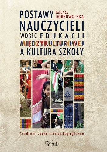 Okładka: Barbara Dobrowolska - Postawy nauczycieli wobec edukacji międzykulturowej a kultura szkoły