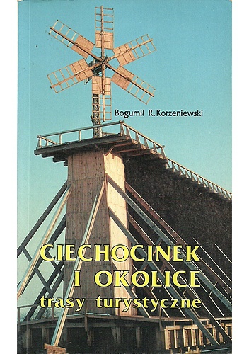 Okładka: Bogumił R. Korzeniewski - Ciechocinek i okolice. Trasy turystyczne