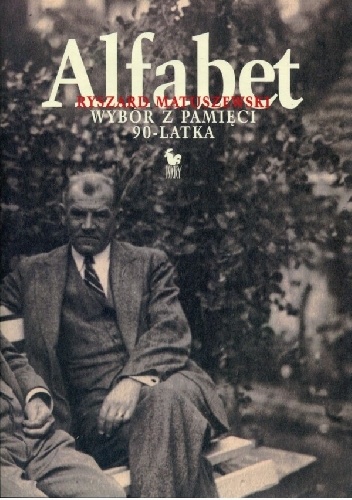 Okładka: Ryszard Matuszewski - Alfabet. Wybór z pamięci 90-latka