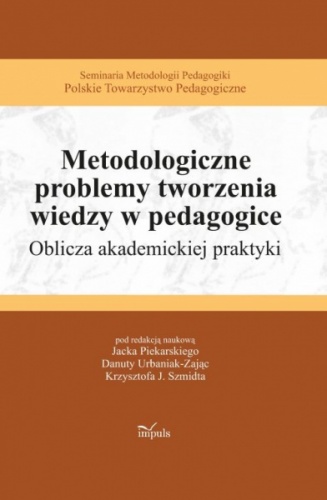 Okładka: Jacek Piekarski - Metodologiczne problemy tworzenia wiedzy w pedagogice