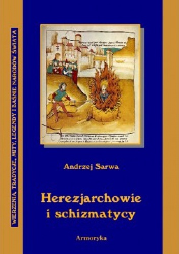 Andrzej Juliusz Sarwa - Herezjarchowie i schizmatycy