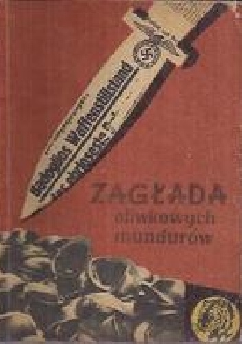 Okładka: Jacek Wilczur E. - Zagłada oliwkowych mundurów