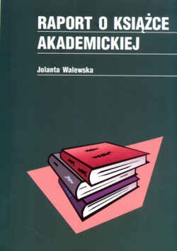 Okładka: Jolanta Walewska - Raport o książce akademickiej