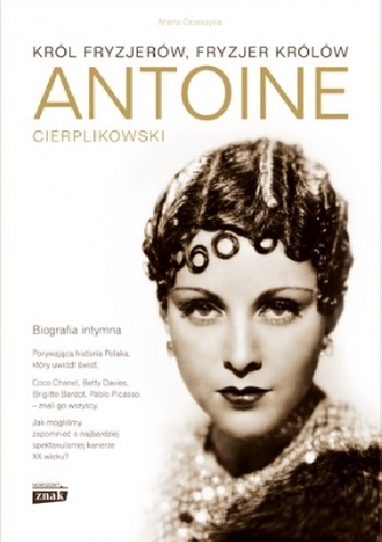 Okładka: Marta Orzeszyna - Antoine Cierplikowski. Król fryzjerów, fryzjer królów