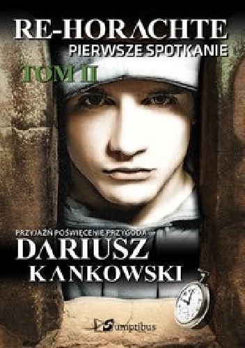 Okładka: Dariusz Kankowski - Re- Horache. Tom 2. Pierwsze spotkanie