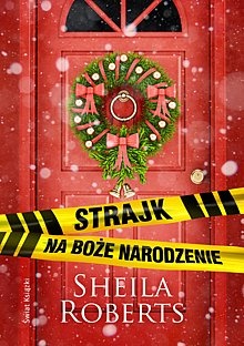 Okładka: Sheila Roberts - Strajk na Boże Narodzenie