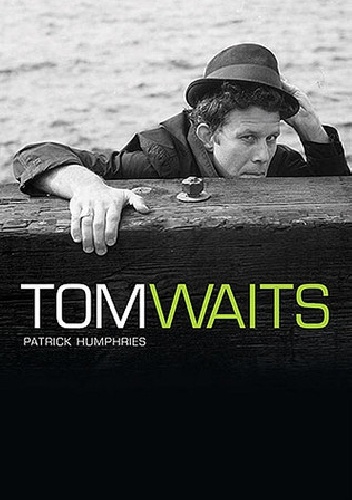 Okładka: Patrick Humphries - The Many Lives of Tom Waits