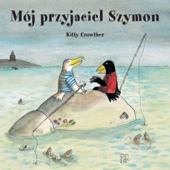 Okładka: Kitty Crowther - Mój przyjaciel Szymon